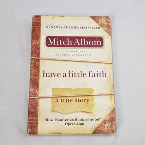 MITCH Albom Have a Little Faith: A True Story